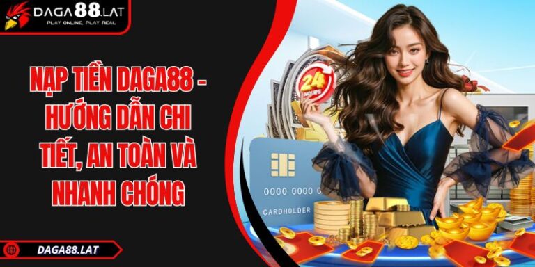 Nạp tiền DAGA88
